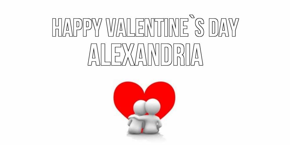 Greetings card с именем, Alexandria Happy Valentine`s Day парень и девушка обнимаются на валентинке Greetings with text for free download 